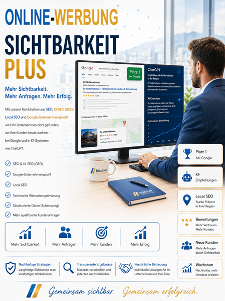 Professioneller Banner zum Thema SichtbarkeitPLUS von Blattner Consulting. Ein Unternehmer arbeitet an einem modernen Arbeitsplatz vor einem grossen Bildschirm mit Google-Suchergebnissen, Local SEO, KI-Empfehlungen und SEO-Analysen. Hervorgehoben werden SEO, KI-SEO (GEO), Local SEO, Google-Unternehmensprofil, strukturierte Daten (Schema.org) sowie technische Webseitenoptimierung. Goldene Symbole und Infoboxen stehen für mehr Sichtbarkeit, mehr Anfragen, mehr Kunden und nachhaltiges Wachstum. Modernes Corporate Design in Dunkelblau und Gold.